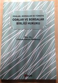 Doç.Dr.Gökhan Kürşat Yerlikaya’nın “Odalar ve Borsalar Birliği Hukuku” isimli Yeni Kitabı Basıldı
